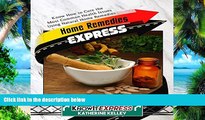 Big Deals  Home Remedies Express: Know How to Cure the Most Common Health Issues Using Natural