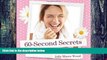 Big Deals  60-Second Secrets: To a Happy, Healthy, More Relaxed You  Free Full Read Best Seller