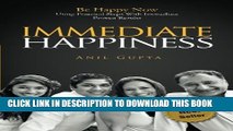 [PDF] Immediate Happiness: Be Happy NOW Using Practical Steps with Immediate Proven Results Full