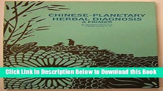 [Download] Chinese Planetary Herbal Diagnosis: A Primer Free Books