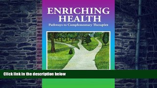 Big Deals  Enriching Health: Pathways To Complementary Therapies  Best Seller Books Most Wanted