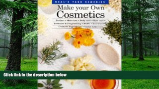 Big Deals  Make Your Own Cosmetics: Recipes, Skin Care, Body Care, Hair Care, Perfumes, and