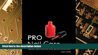 Big Deals  Pro Nail Care: Salon Secrets of the Professionals (PRO (Firefly Book))  Free Full Read
