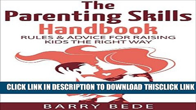 [PDF] PARENTING: The Parenting Skills Handbook: Rules Advice For Raising Kids The Right Way