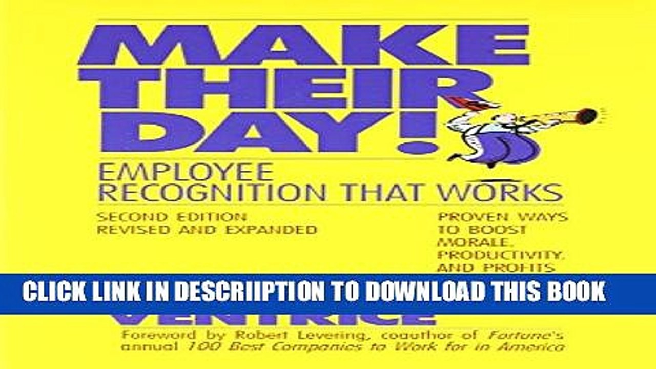 [PDF] Make Their Day! Employee Recognition That Works - 2nd Edition Exclusive Full Ebook
