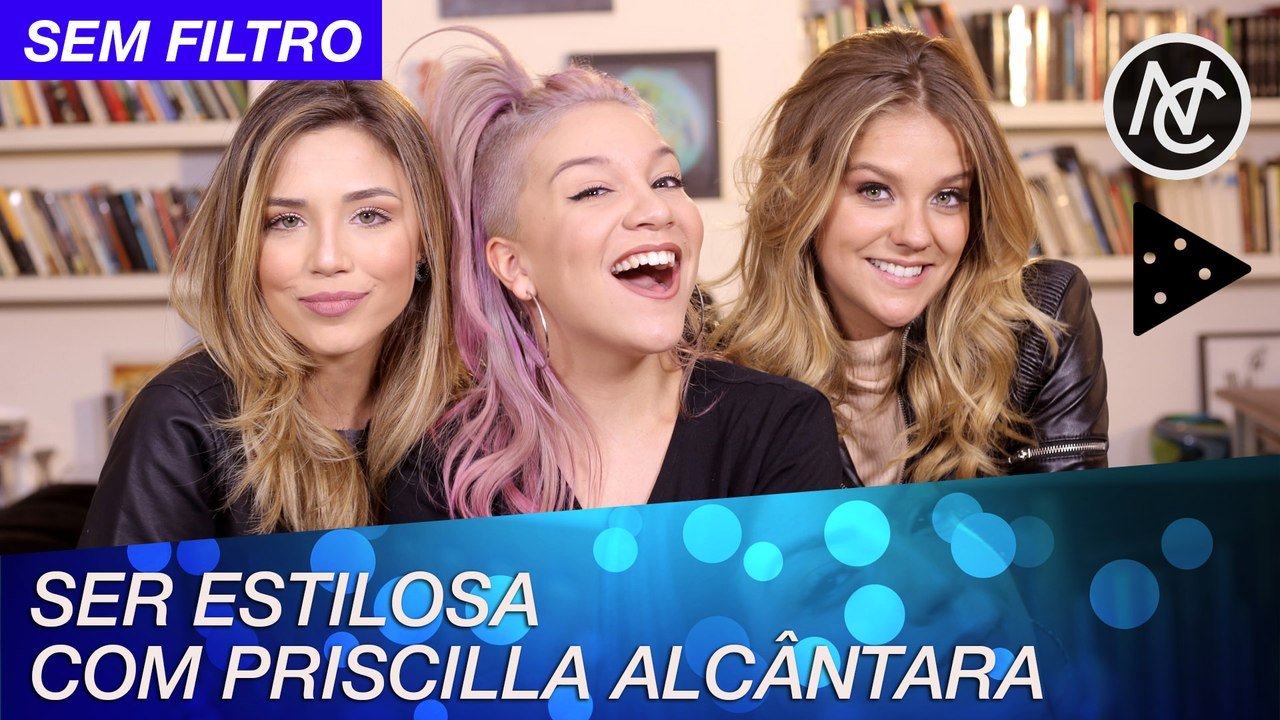 ESTILO E PERSONALIDADE COM PRISCILLA ALCÂNTARA