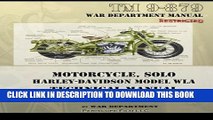 [Read PDF] Motorcycle, Solo  Harley-Davidson Model WLA Technical Manual Ebook Online