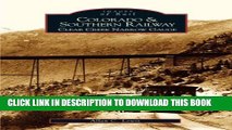 [Read PDF] Colorado and Southern Railway: Clear Creek Narrow Gauge (Images of Rail) Ebook Free