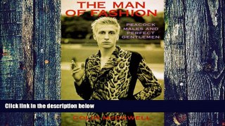 Big Deals  The Man of Fashion: Peacock Males and Perfect Gentlemen  Best Seller Books Most Wanted