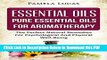 [PDF] Essential Oils: Pure Essential Oils For Aromatherapy - The Perfect Natural Remedies For