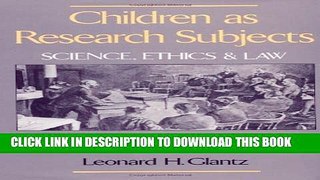 [PDF] Children As Research Subjects: Science, Ethics, and Law Popular Online
