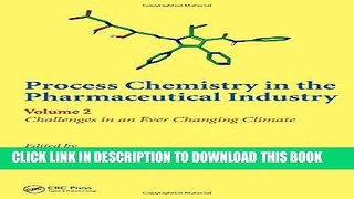 [PDF] Process Chemistry in the Pharmaceutical Industry, Volume 2: Challenges in an Ever Changing