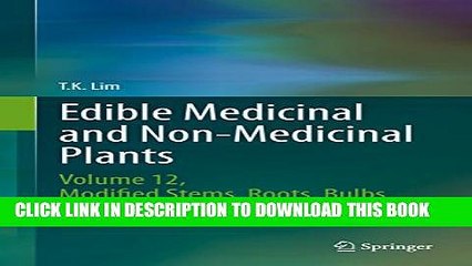 Download Video: [PDF] Edible Medicinal and Non-Medicinal Plants: Volume 12 Modified Stems, Roots, Bulbs Popular