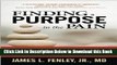 [Best] Finding a Purpose in the Pain: A Doctor s Approach to Addiction Recovery and Healing Free