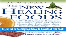 [Download] The New Healing Foods: 1,404 Refrigerator Remedies, Countertop Cures, and Miracle Menus