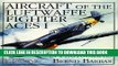[Read PDF] Aircraft of the Luftwaffe Fighter Aces Vol. I: (Schiffer Military History Book) Ebook