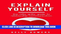 [PDF] Explain Yourself: The Nitty Gritty Guide to Relationship Communication Full Online
