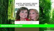 Big Deals  Anti-Aging Skin Care Secrets: Six Simple Secrets to Soft, Sexy Skin and Save Money
