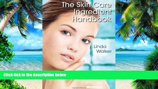 Big Deals  The Skin Care Ingredient Handbook  Best Seller Books Most Wanted