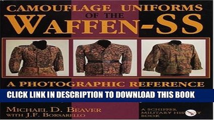 [Read PDF] Camouflage Uniforms of the Waffen-SS: A Photographic Reference (Schiffer Military /