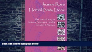 Big Deals  Jeanne Rose: Herbal Body Book: The Herbal Way to Natural Beauty   Health for Men