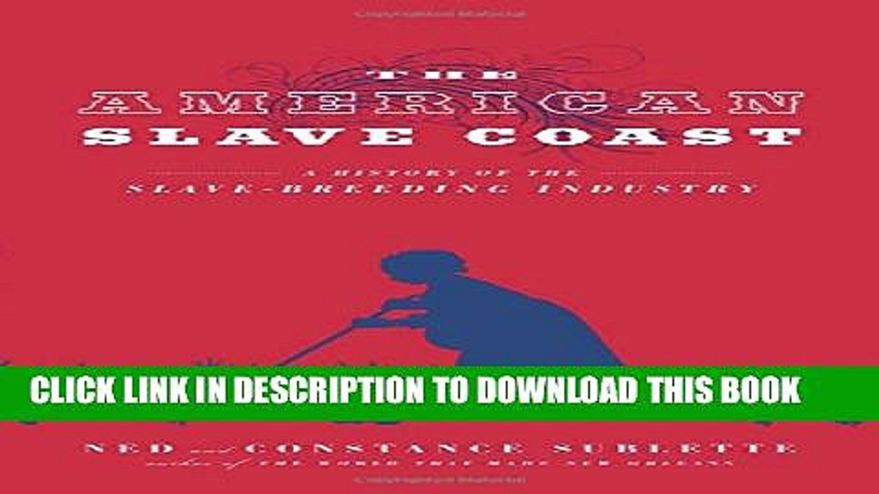 [PDF] The American Slave Coast: A History of the Slave-Breeding Industry Full Online
