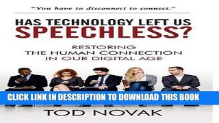 [Read] Has Technology Left Us Speechless?: Restoring the Human Connection in Our Digital Age