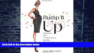 Big Deals  Bump It Up: Transform Your Pregnancy into the Ultimate Style Statement  Best Seller