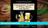 complete  Grossman s Guide to Wines, Beers, and Spirits