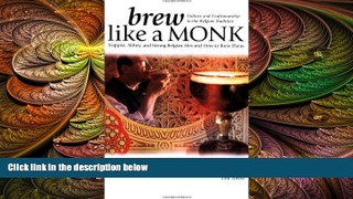 different   Brew Like a Monk: Trappist, Abbey, and Strong Belgian Ales and How to Brew Them