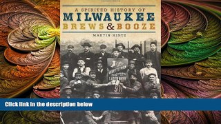 there is  A Spirited History of Milwaukee Brews   Booze (American Palate)