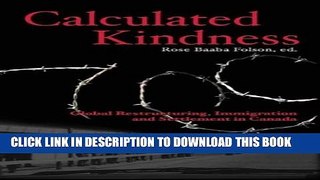 [PDF] Calculated Kindness: Global Restructuring, Immigration and Settlement in Canada Popular Online