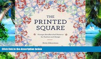Big Deals  The Printed Square: Vintage Handkerchief Patterns for Fashion and Design  Free Full