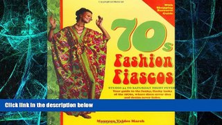 Must Have PDF  70s Fashion Fiascos: Studio 54 to Saturday Night Fever  Best Seller Books Most Wanted