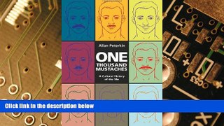Must Have PDF  One Thousand Mustaches: A Cultural History of the Mo  Best Seller Books Most Wanted