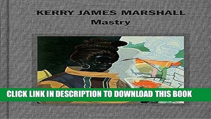 [PDF] Kerry James Marshall: Mastry Popular Online