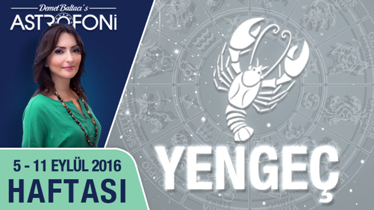 YENGEÇ burcu haftalık yorumu 05 - 11 Eylül 2016