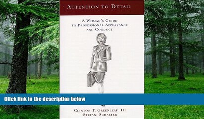 Big Deals  Attention to Detail: A Woman s Guide to Professional Appearance and Conduct  Best