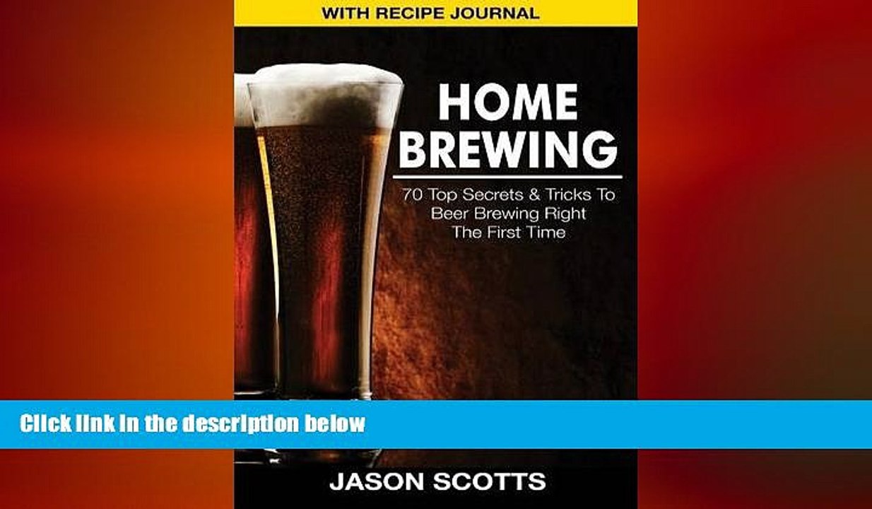complete Home Brewing: 70 Top Secrets   Tricks to Beer Brewing Right the First Time: A Guide to