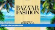 Big Deals  Harper s Bazaar Fashion: Your Guide to Personal Style  Free Full Read Best Seller