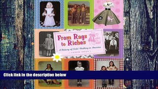 Must Have PDF  From Rags to Riches: A History of Girls  Clothing in America  Free Full Read Best