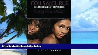 Must Have PDF  Coils   Curls The Hair Product Handbook: Helping the Product Junkies of the world