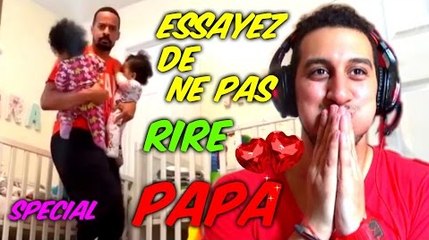 ESSAYEZ DE NE PAS RIRE SPECIAL PAPA
