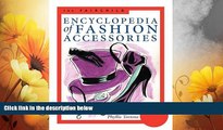 READ FREE FULL  The Fairchild Encyclopedia of Fashion Accessories (Fairchild Reference