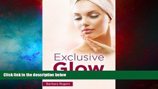 Must Have  Exclusive Glow: Discover The New You  READ Ebook Full Ebook Free