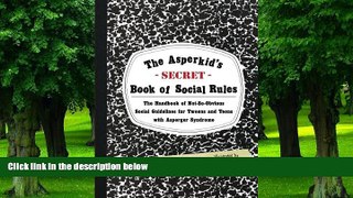 Big Deals  The Asperkid s (Secret) Book of Social Rules: The Handbook of Not-So-Obvious Social