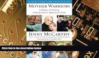 Big Deals  Mother Warriors: A Nation of Parents Healing Autism Against All Odds  Free Full Read