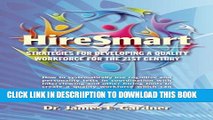 [New] HireSmart: strategies for developing a quality workforce for the 21st century Exclusive Full