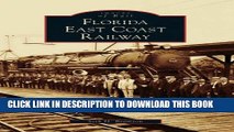 [Read PDF] Florida East Coast Railway  (FL)  (Images of Rail) Ebook Free