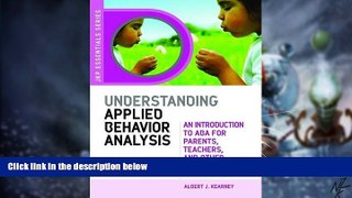 Big Deals  Understanding Applied Behavior Analysis: An Introduction to ABA for Parents, Teachers,
